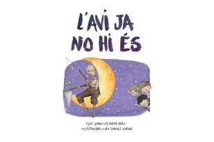 L'AVI JA NO HI ÉS (ed. català)