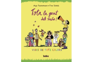 Tota la gent del món. Vides de tots colors. (ed. en catalan)