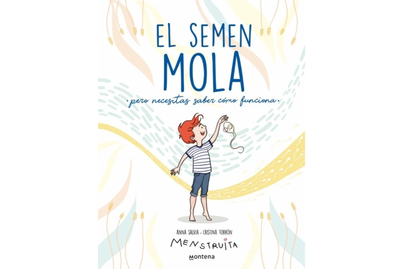 El semen mola, pero necesitas saber cómo funciona