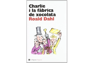 Charlie i la fàbrica de xocolata de Roald Dahl (edicion en catalan)