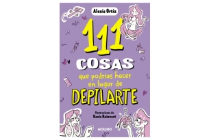 111 cosas que podrías hacer en lugar de depilarte