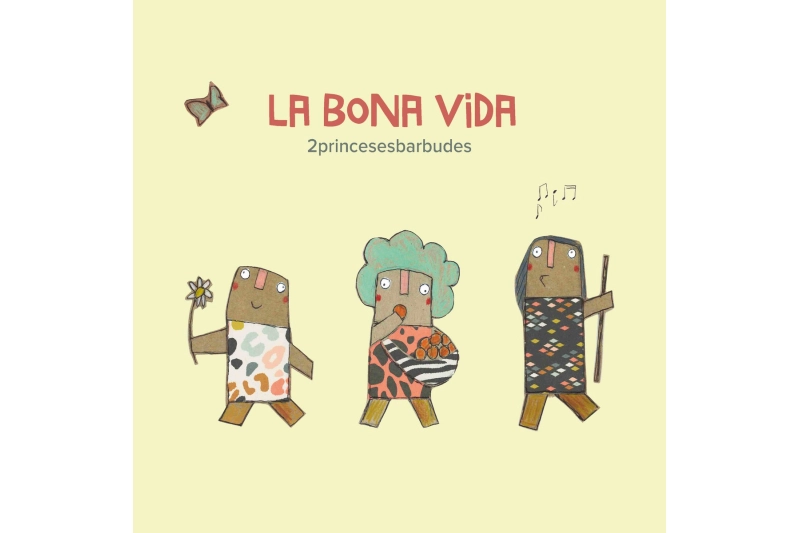 La bona vida - 2 princeses barbudes (Ed. en Catalán)