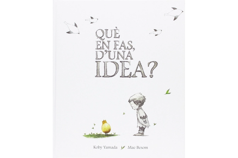 Què en fas, d'una idea? (Ed. Catalán)