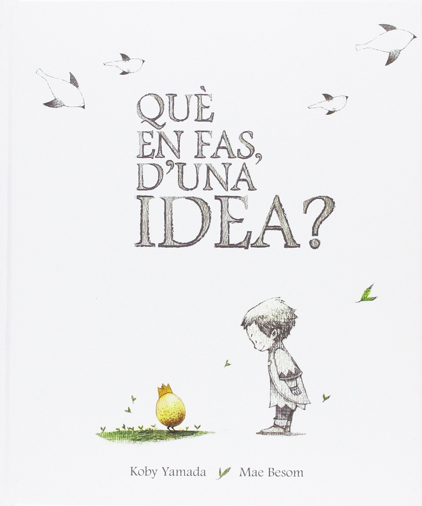 Què en fas, d'una idea? (Ed. Català)