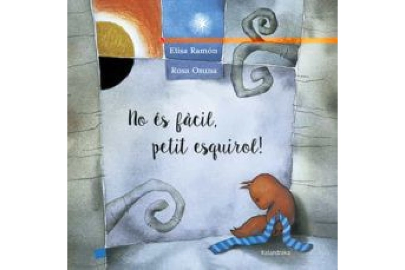 NO ÉS FÀCIL PETIT ESQUIROL! (Ed. Català)