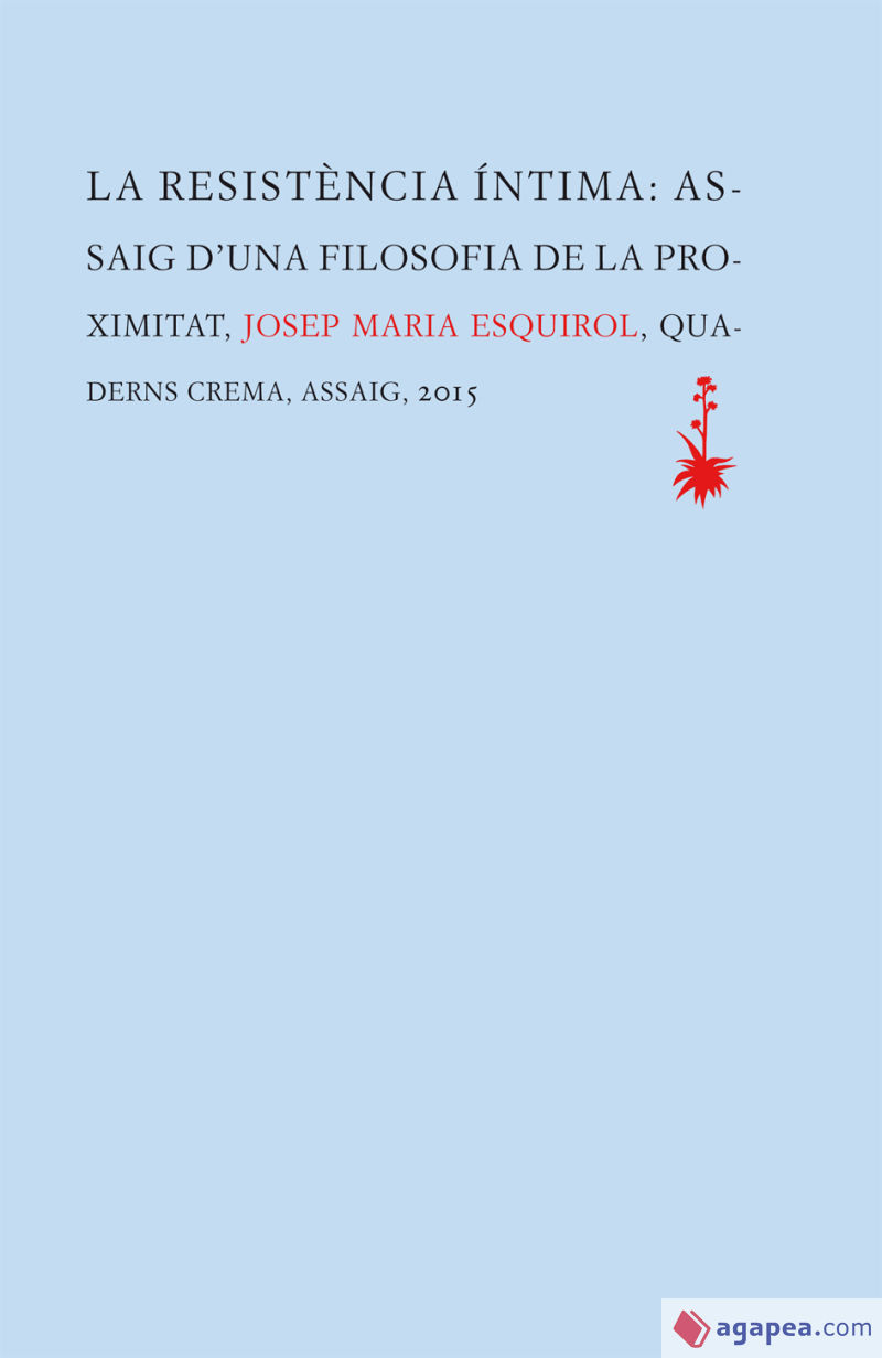 La resistència íntima: assaig d'una filosofia de la proximitat
