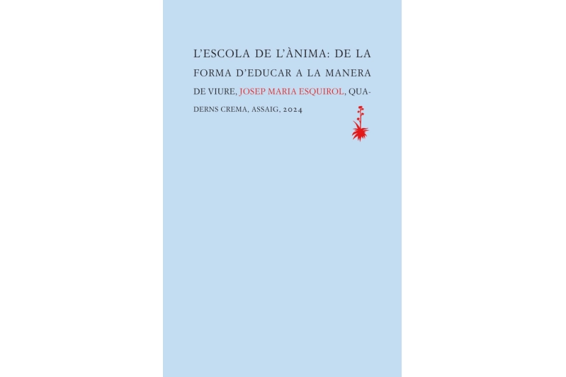 L'escola de l'ànima: de la forma d'educar a la man