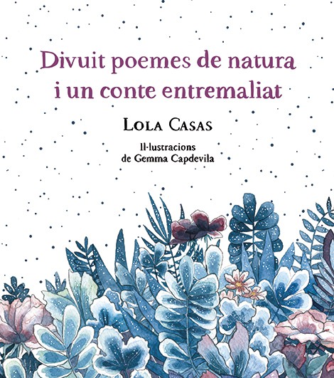 DIVUIT POEMES DE NATURA I UN CONTE ENTREMALIAT (ed. catalán)