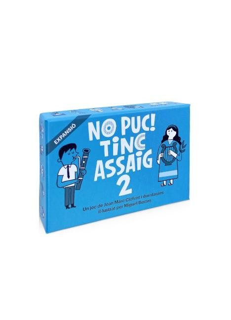 No puc! Tinc assaig 2