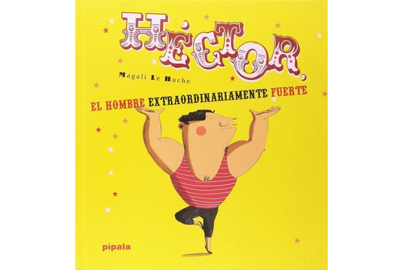 Héctor el hombre extraordinariamente fuerte