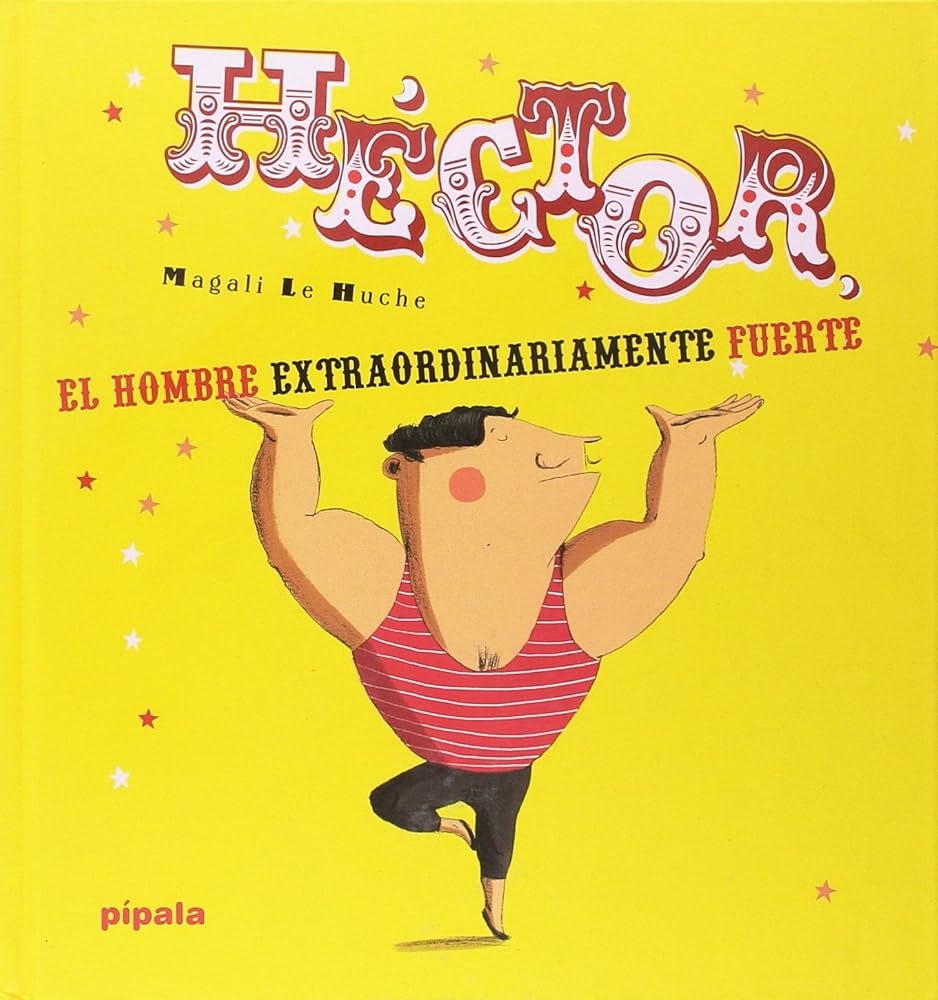 Héctor el hombre extraordinariamente fuerte