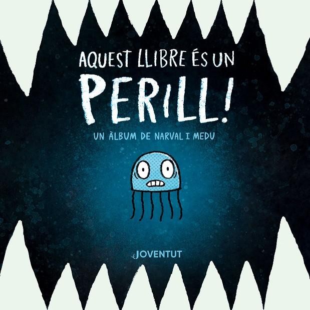 Aquest llibre és un perill. Narval i Medu