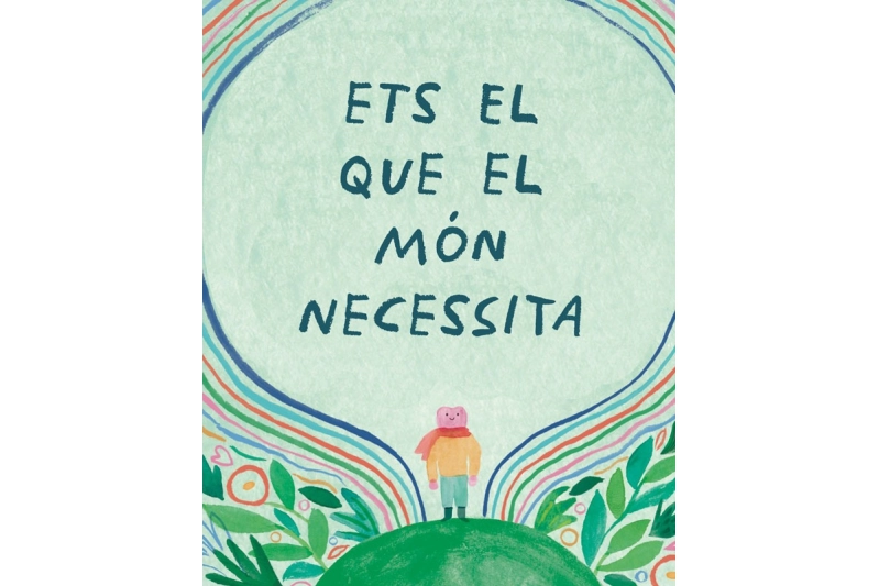 Ets el que el món necessita