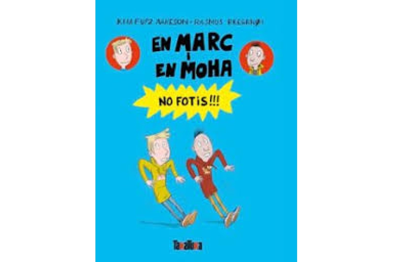 En Marc i en Moha. No fotis!!!